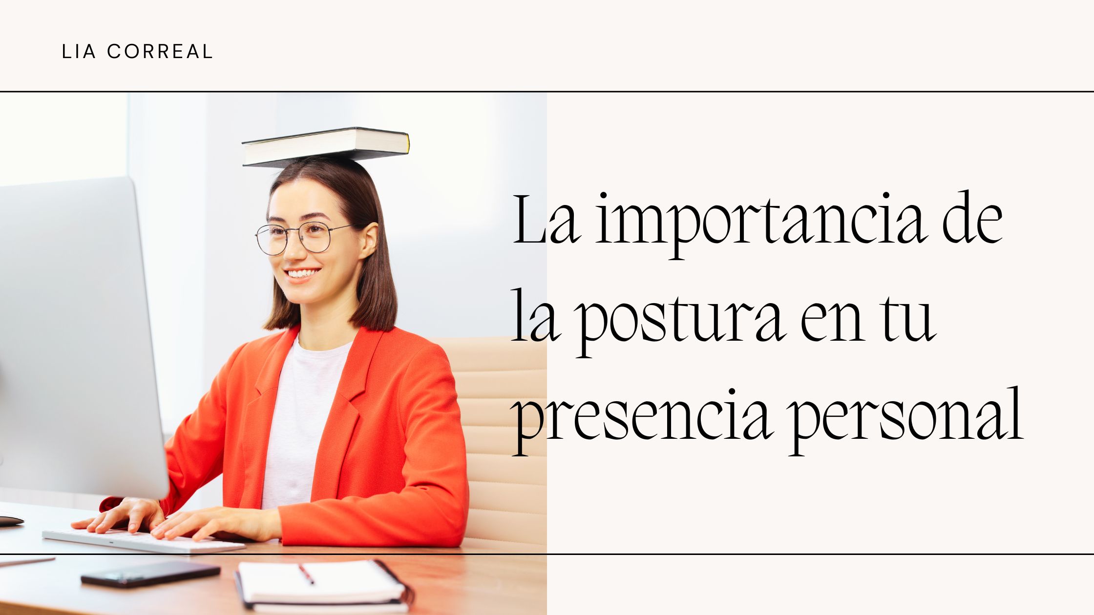 Banner del blog 'La importancia de la postura en tu presencia personal' con una mujer sonriendo, manteniendo un libro sobre su cabeza como ejercicio de postura.