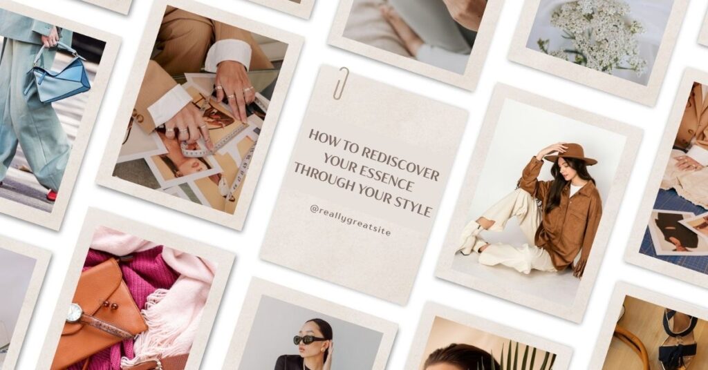 How to Rediscover Your Essence Through Your Style